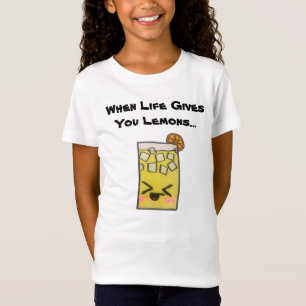 When life gives you lemons... (girls) T-Shirt