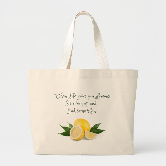 When Life Gives You Lemons... Large Tote Bag (Front)
