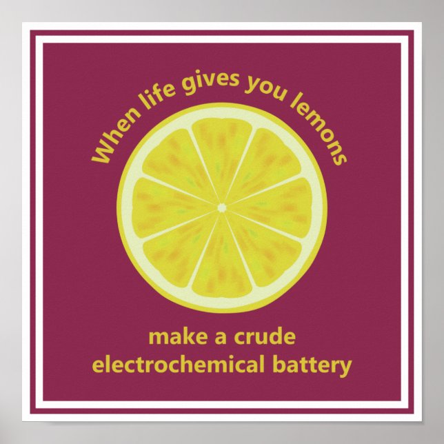 When life gives you lemons, make a battery poster (Front)