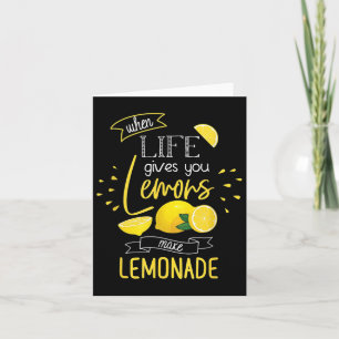 When Life Gives You Lemons Make Lemonade  Card