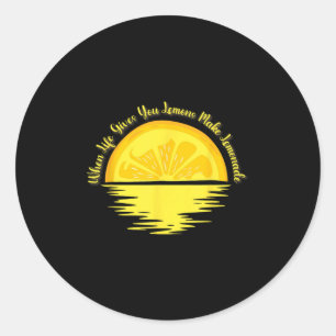When Life Gives You Lemons Make... - Lemonade  Classic Round Sticker