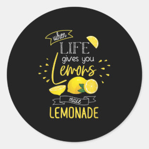 When Life Gives You Lemons Make Lemonade  Classic Round Sticker