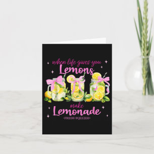 When Life Gives You Lemons Make Lemonade Coquette Card