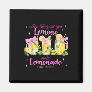 When Life Gives You Lemons Make Lemonade Coquette  Magnet