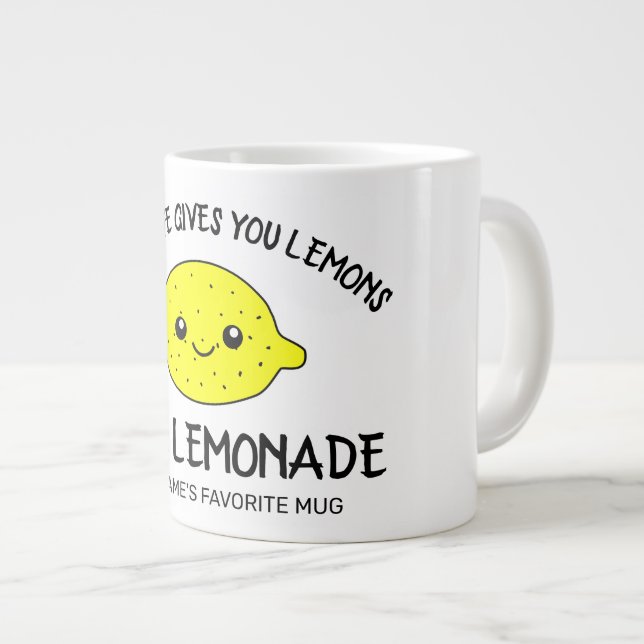 When life gives you lemons make lemonade funny big large coffee mug (Front Right)