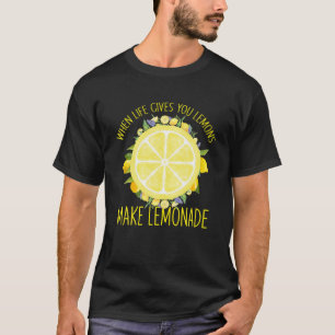 When Life Gives You Lemons, Make Lemonade Funny Su T-Shirt