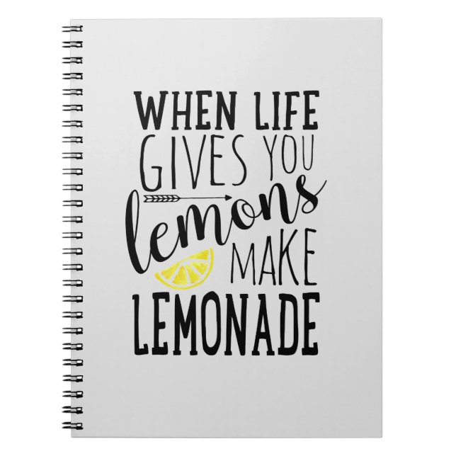 When Life Gives You Lemons, Make Lemonade notebook (Front)