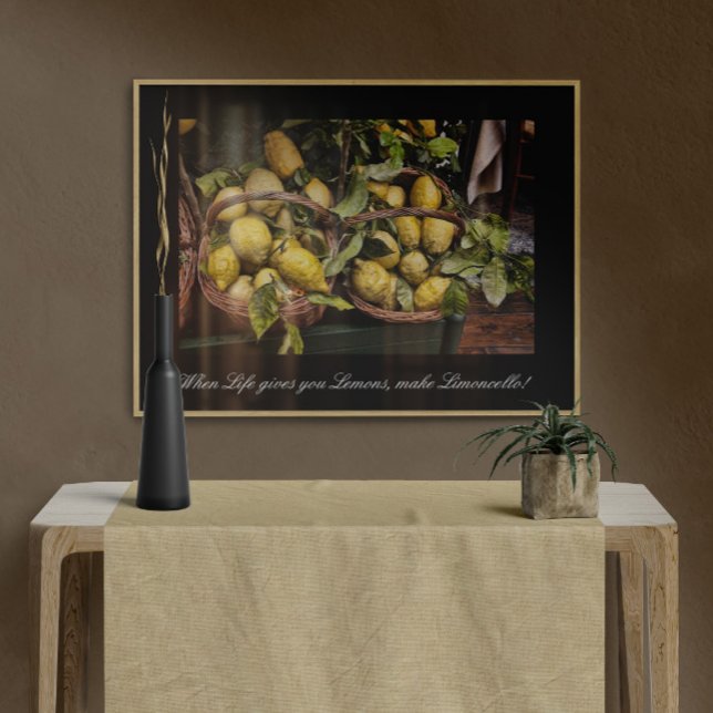 When Life Gives You Lemons Make Limoncello Poster (Creator Uploaded)