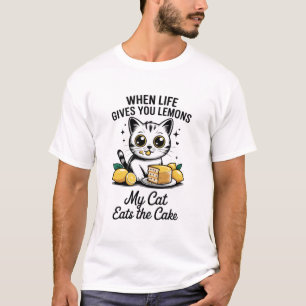 When Life Gives You Lemons My Cat Eats The Cake T-Shirt