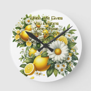 When Life Gives You Lemons Round Clock