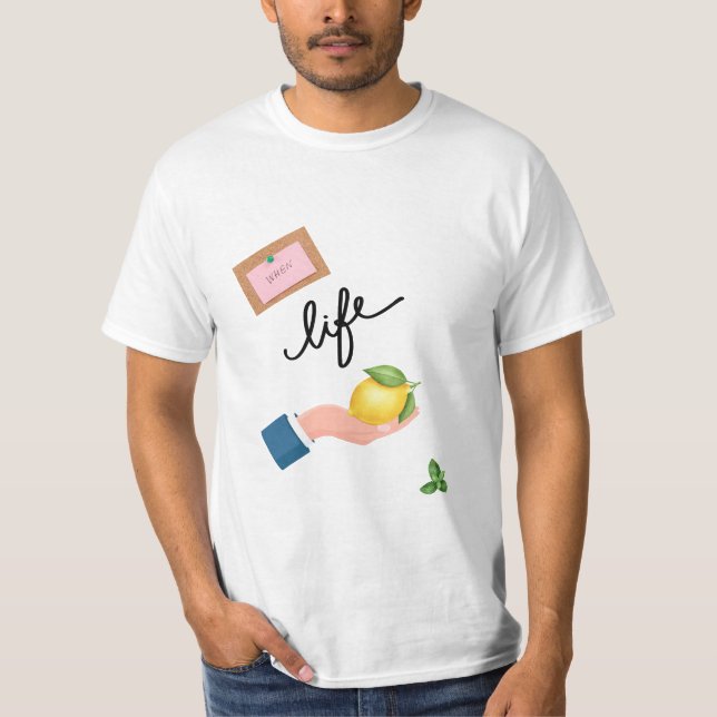 When Life Gives You Lemons Tee (Front)
