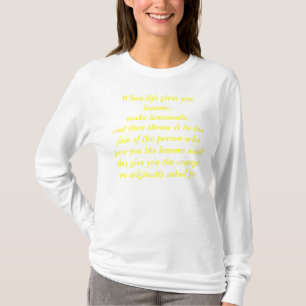When life gives you lemons(The Mortal Instruments) T-Shirt