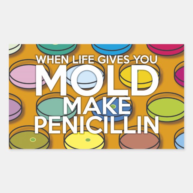 WHEN LIFE GIVES YOU MOLD MAKE PENICILLIN RECTANGULAR STICKER (Front)