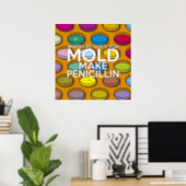 WHEN LIFE GIVES YOU MOLD MAKE PENICILLIN SCIENCE POSTER (Home Office)