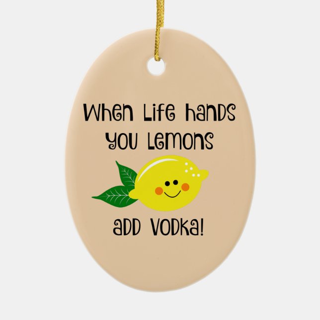When Life Hands You Lemons Add Vodka Ceramic Tree Decoration (Front)