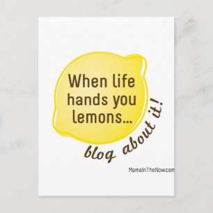 When Life Hands You Lemons. Blog About It! Postcard