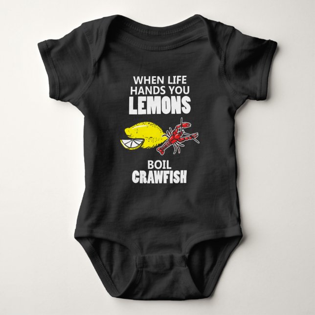 When Life Hands You Lemons Boil Crawfish Baby Bodysuit (Front)