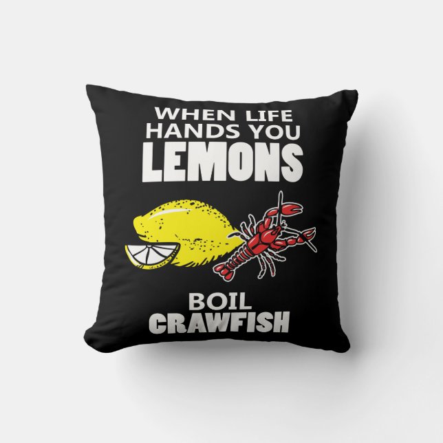 When Life Hands You Lemons Boil Crawfish Cushion (Front)