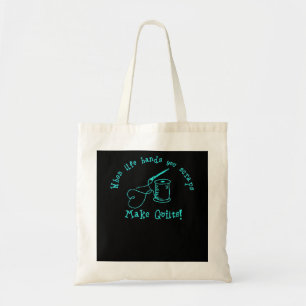 When Life Hands You Scraps Make Quilts Tote Bag