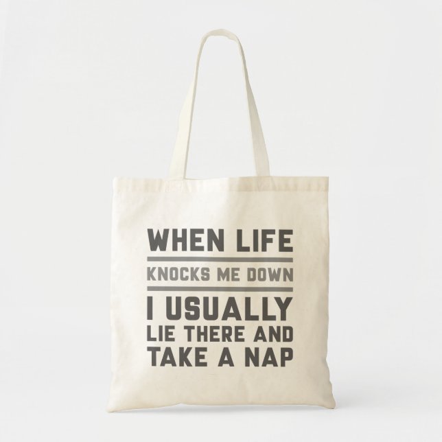 When Life Knocks Me Down Tote Bag (Front)