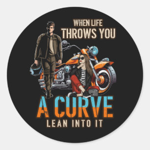 When Life Throws You A Curve Lean Into It Motorcyc Classic Round Sticker