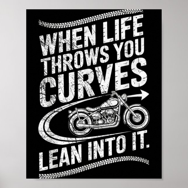 When Life Throws You Curves Lean Into It Motorcycl Poster (Front)