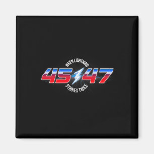 When Lightning Strikes Twice 45 47 Trump Reelectio Magnet