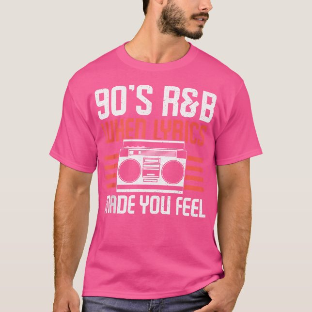 When Lyrics Made You Feel 90S Rb Music Lover T-Shirt (Front)