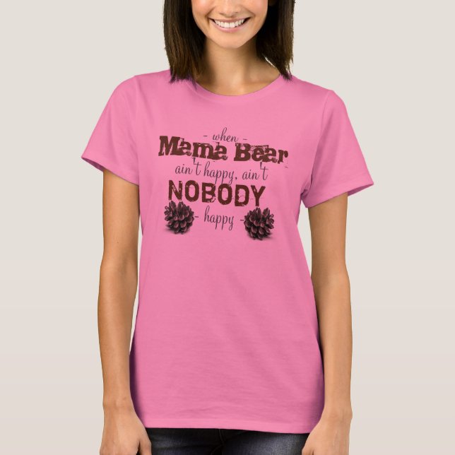 When Mama Bear Ain't Happy Shirt (Front)