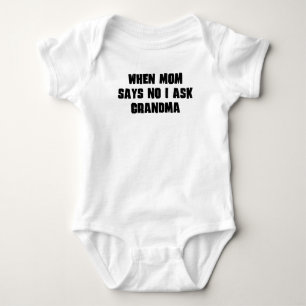 When Mum Says No I Ask Grandma Baby Bodysuit
