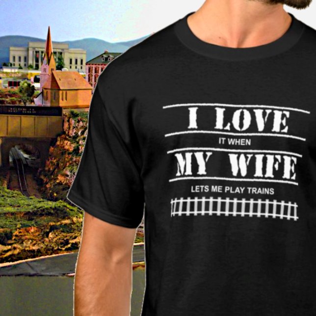 When My Wife Lets Me Play Trains Steam Diesel T-Shirt (Creator Uploaded)