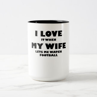 When My Wife Lets Me Watch Football Two-Tone Coffee Mug