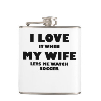 When My Wife Lets Me Watch Soccer Hip Flask