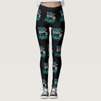 When Nothing Goes Right Go Fishing Leggings
