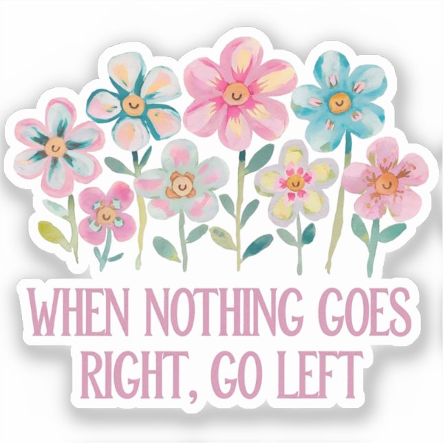 When nothing goes right, go left (Front)