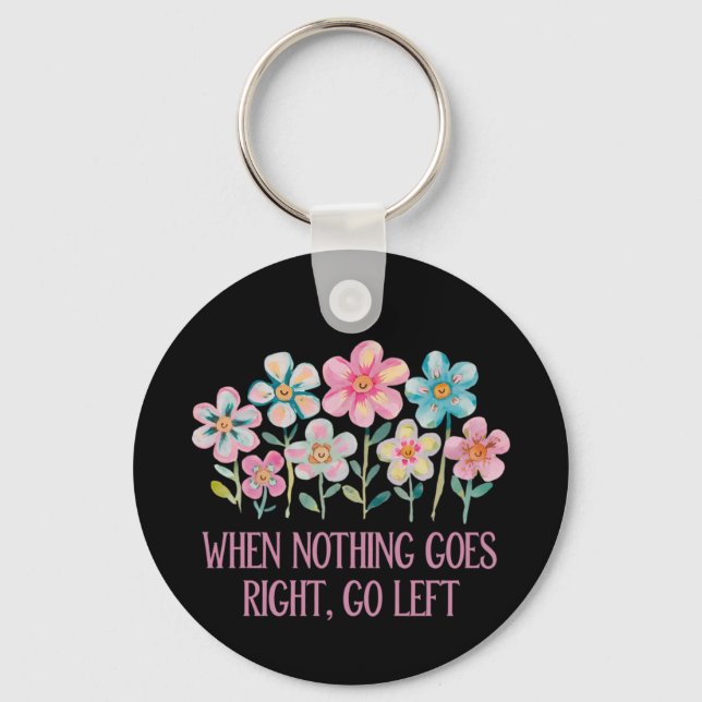 When nothing goes right, go left key ring (Front)