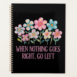 When nothing goes right, go left planner