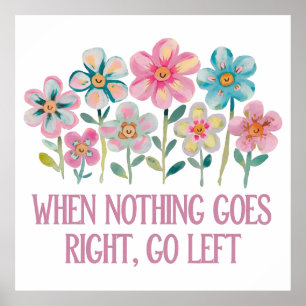 When nothing goes right, go left poster