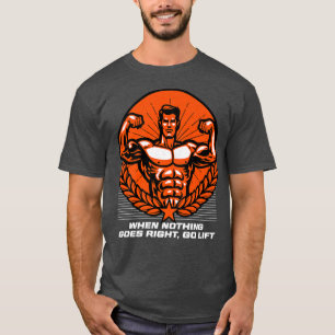 When Nothing Goes Right Go Lift Workout Dad Jokes T-Shirt