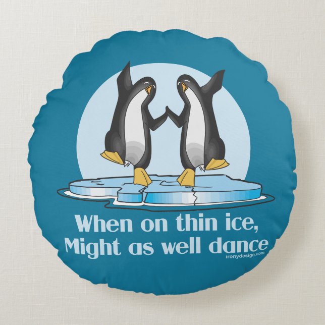 When On Thin Ice Penguins Funny Design Round Cushion (Front)