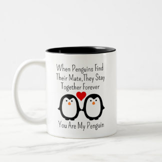 When Penguins Find Their Mate They Stay Together  Two-Tone Coffee Mug