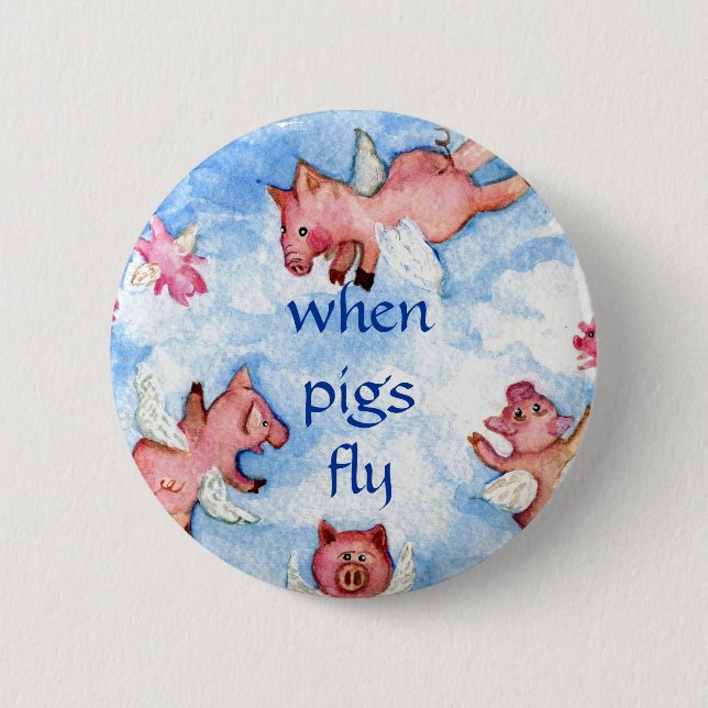 when pigs fly       a Happy Herd of Flying Pigs, 6 Cm Round Badge (Front)