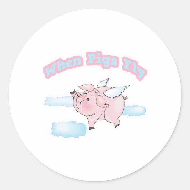 when pigs fly classic round sticker (Front)