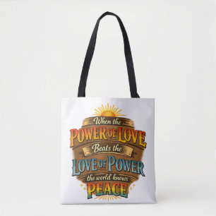 When Power Love Beats Love Power World Knows Peace Tote Bag
