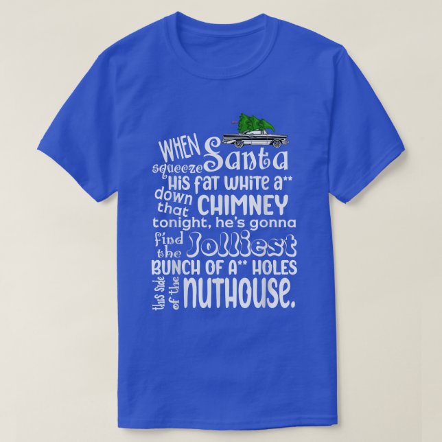 When Santa Squeeze His Fat White A  T-Shirt (Design Front)