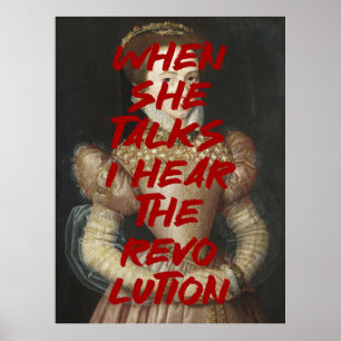 When She Talks I Hear The Revolution Poster