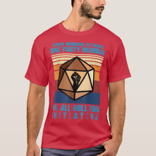 When Someone Attacks One Party Member We Roll For T-Shirt