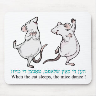" When the cat sleeps, the mice dance" Mouse Pad