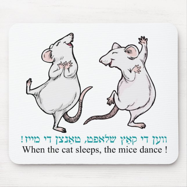 " When the cat sleeps, the mice dance" Mouse Pad (Front)