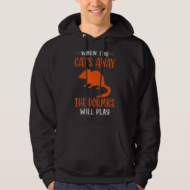 When The Cats Away The African Dwarf Dormouse Exot Hoodie (Front)